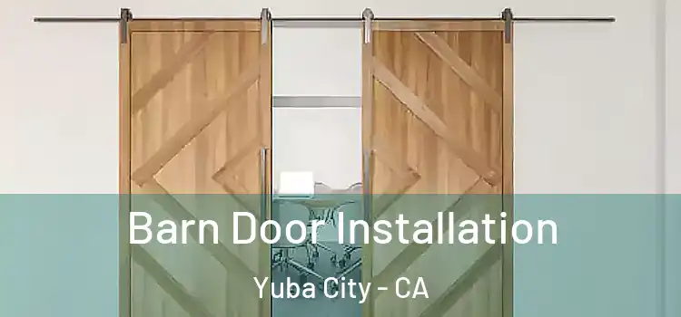  Barn Door Installation Yuba City - CA