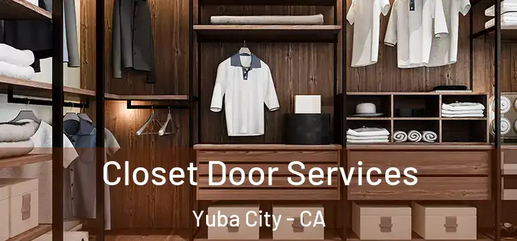 Closet Door Services Yuba City - CA