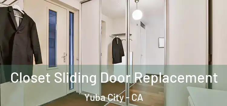 Closet Sliding Door Replacement Yuba City - CA