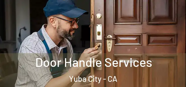  Door Handle Services Yuba City - CA