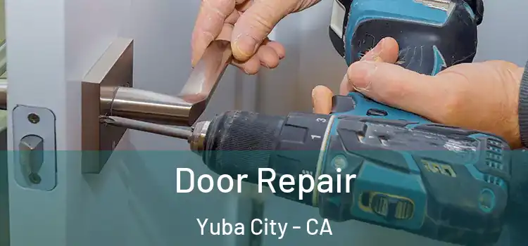 Door Repair Yuba City - CA