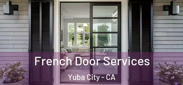 French Door Services Yuba City - CA