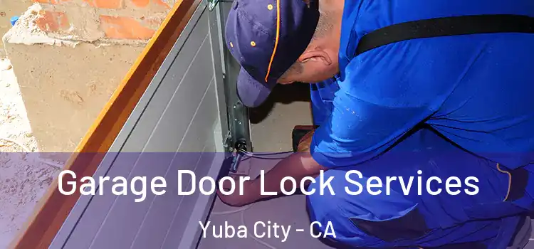 Garage Door Lock Services Yuba City - CA