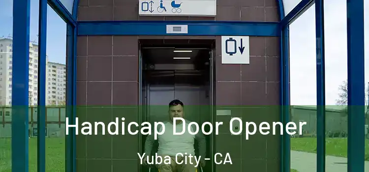 Handicap Door Opener Yuba City - CA