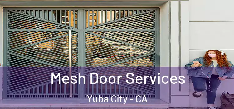  Mesh Door Services Yuba City - CA