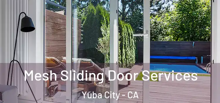 Mesh Sliding Door Services Yuba City - CA