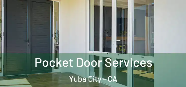 Pocket Door Services Yuba City - CA