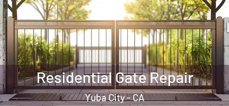 Residential Gate Repair Yuba City - CA