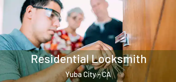  Residential Locksmith Yuba City - CA