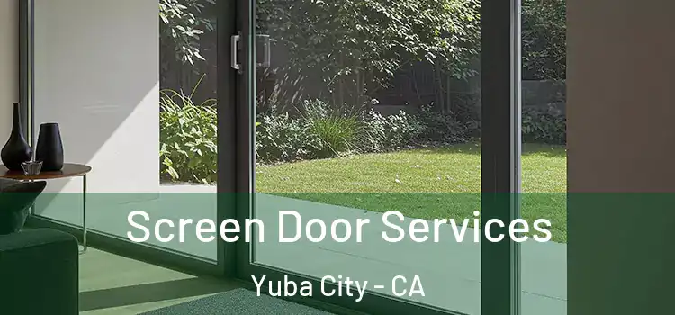 Screen Door Services Yuba City - CA