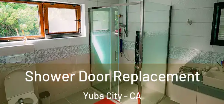 Shower Door Replacement Yuba City - CA
