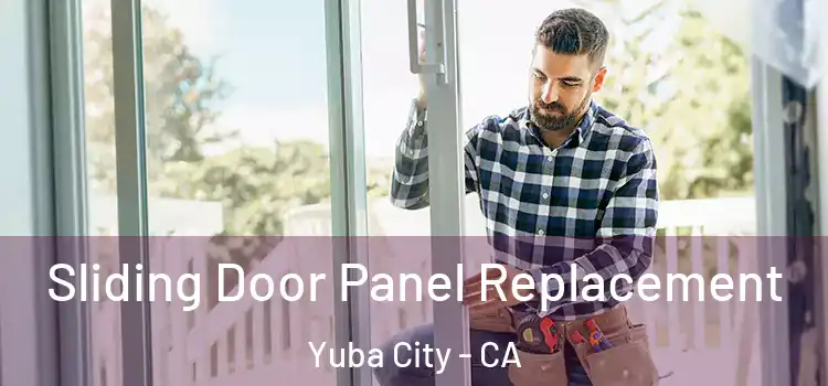  Sliding Door Panel Replacement Yuba City - CA