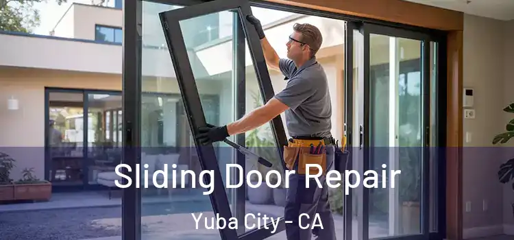 Sliding Door Repair Yuba City - CA