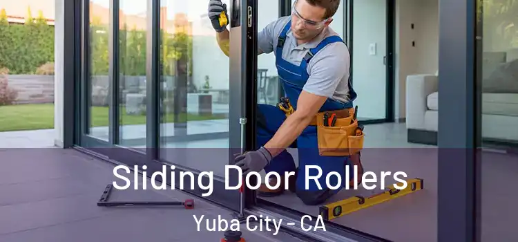 Sliding Door Rollers Yuba City - CA