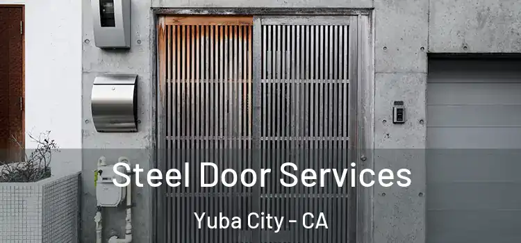 Steel Door Services Yuba City - CA