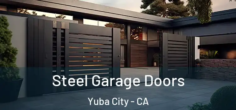 Steel Garage Doors Yuba City - CA